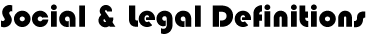 Social and Legal Definitions
