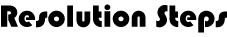 Resolution Steps